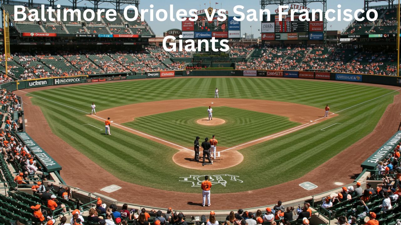 Baltimore Orioles vs San Francisco Giants
